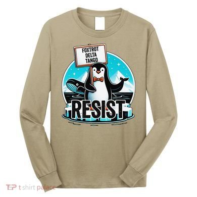 Penguin Resist Funny Foxtrots Deltas Tangos Long Sleeve Shirt