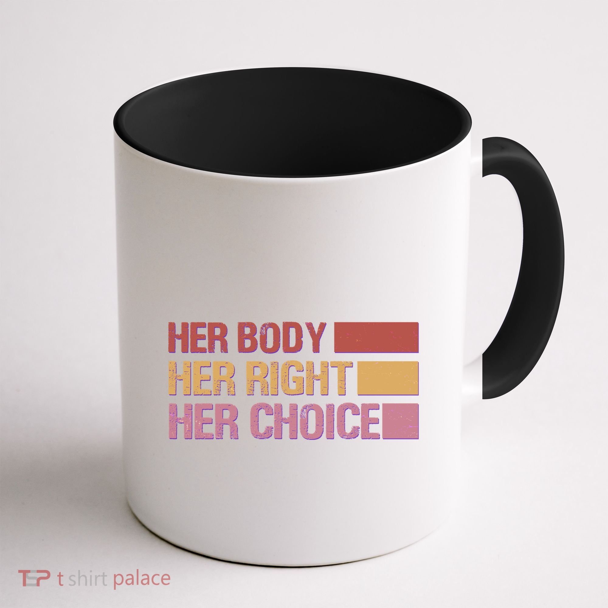 Pro Roe Her Body Her Right Her Choice Coffee Mug