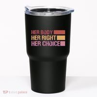 Pro Roe Her Body Her Right Her Choice Tumbler thumb 0