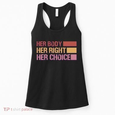 Pro Roe Her Body Her Right Her Choice Women's Tank Top