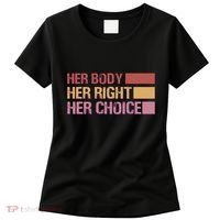 Pro Roe Her Body Her Right Her Choice Women's T-Shirt thumb 0