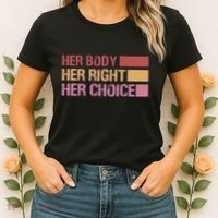 Pro Roe Her Body Her Right Her Choice Women's T-Shirt thumb 2