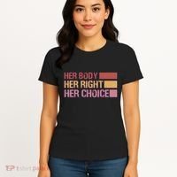 Pro Roe Her Body Her Right Her Choice Women's T-Shirt thumb 4