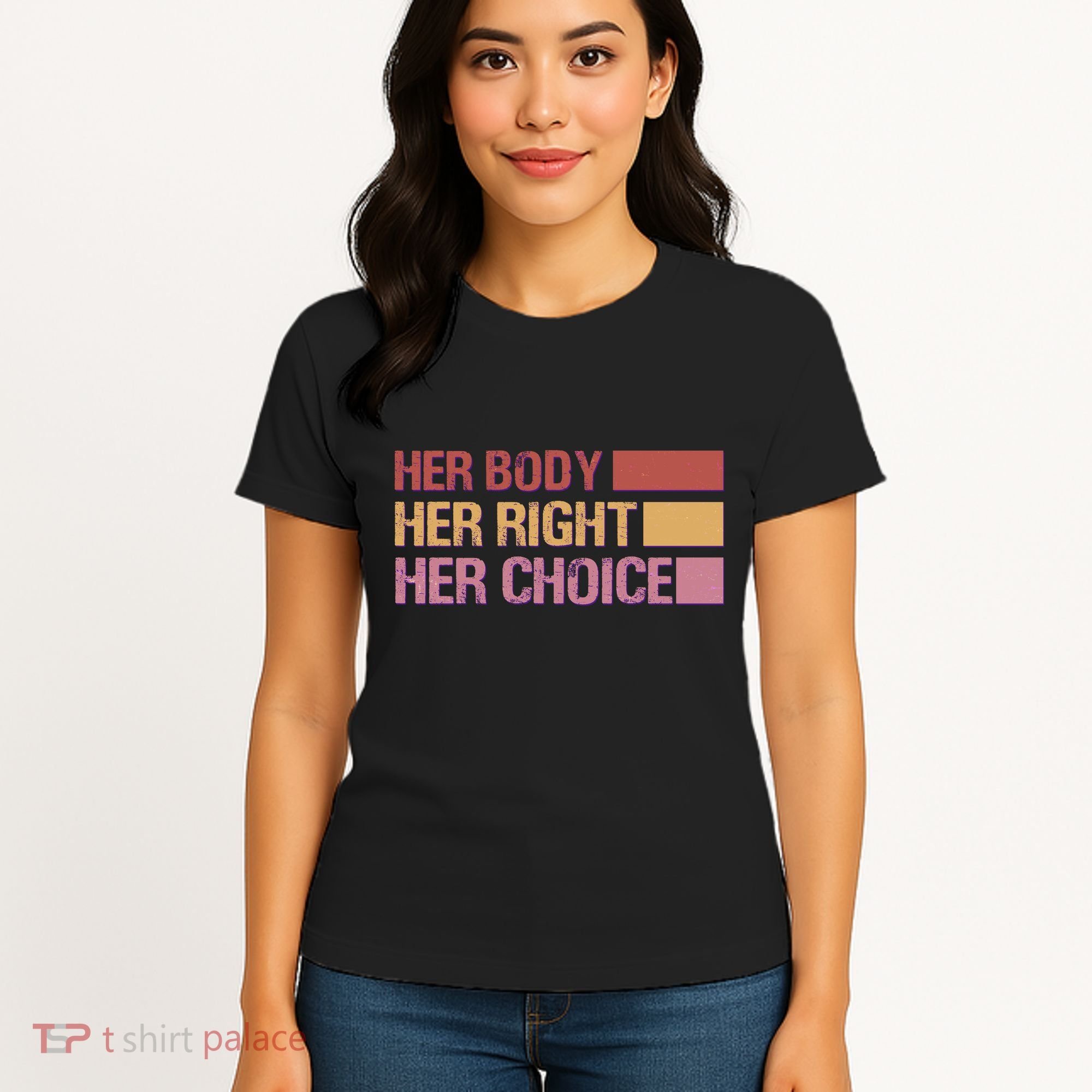 Pro Roe Her Body Her Right Her Choice Women's T-Shirt