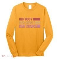 Pro Roe Her Body Her Right Her Choice Long Sleeve Shirt thumb 0