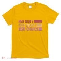Pro Roe Her Body Her Right Her Choice T-Shirt thumb 0