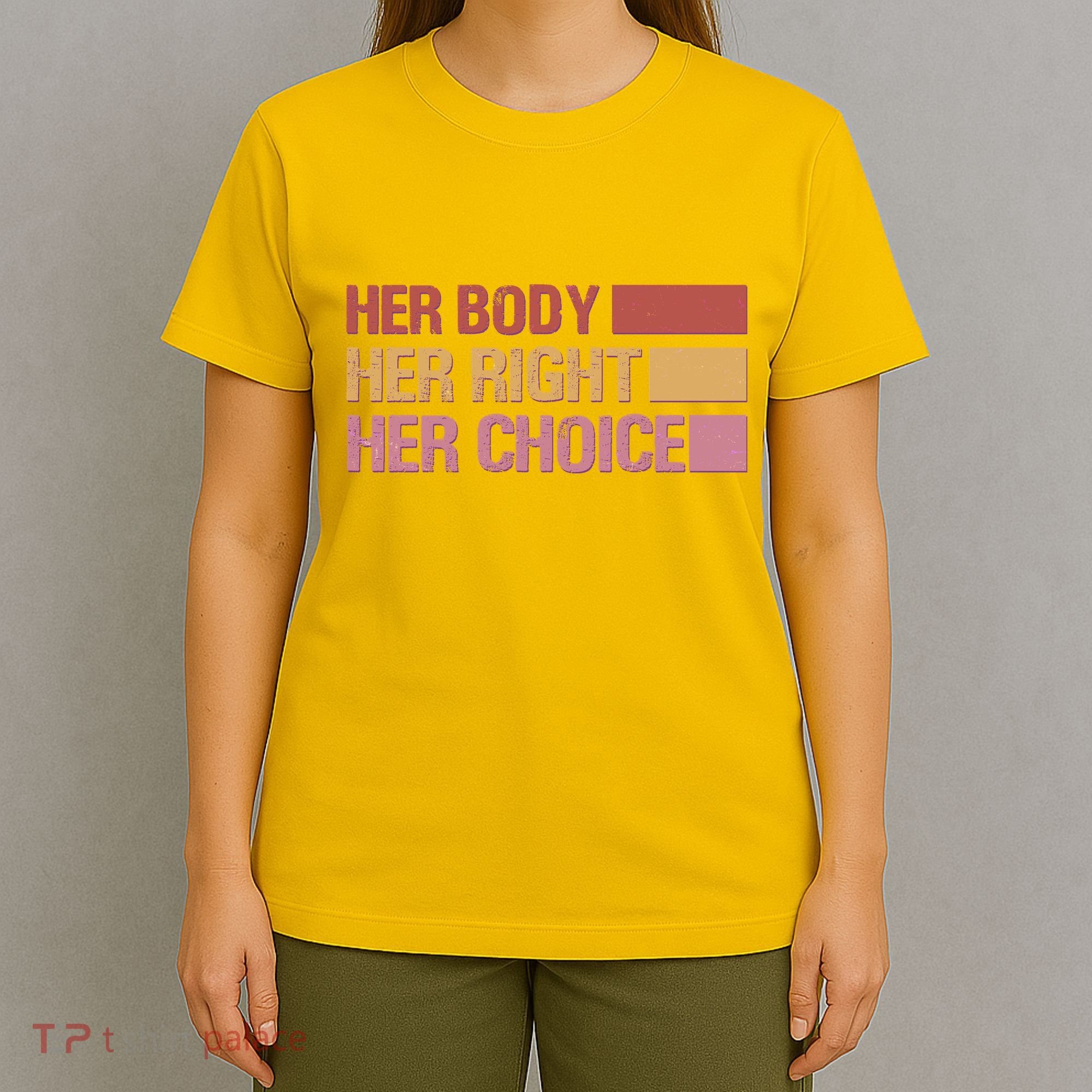Pro Roe Her Body Her Right Her Choice T-Shirt