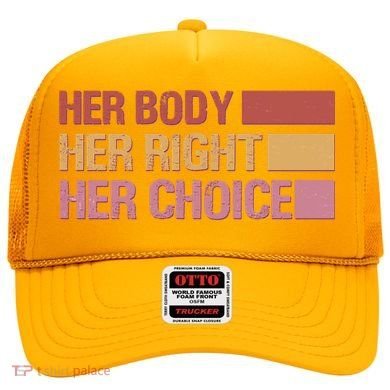 Pro Roe Her Body Her Right Her Choice Hat