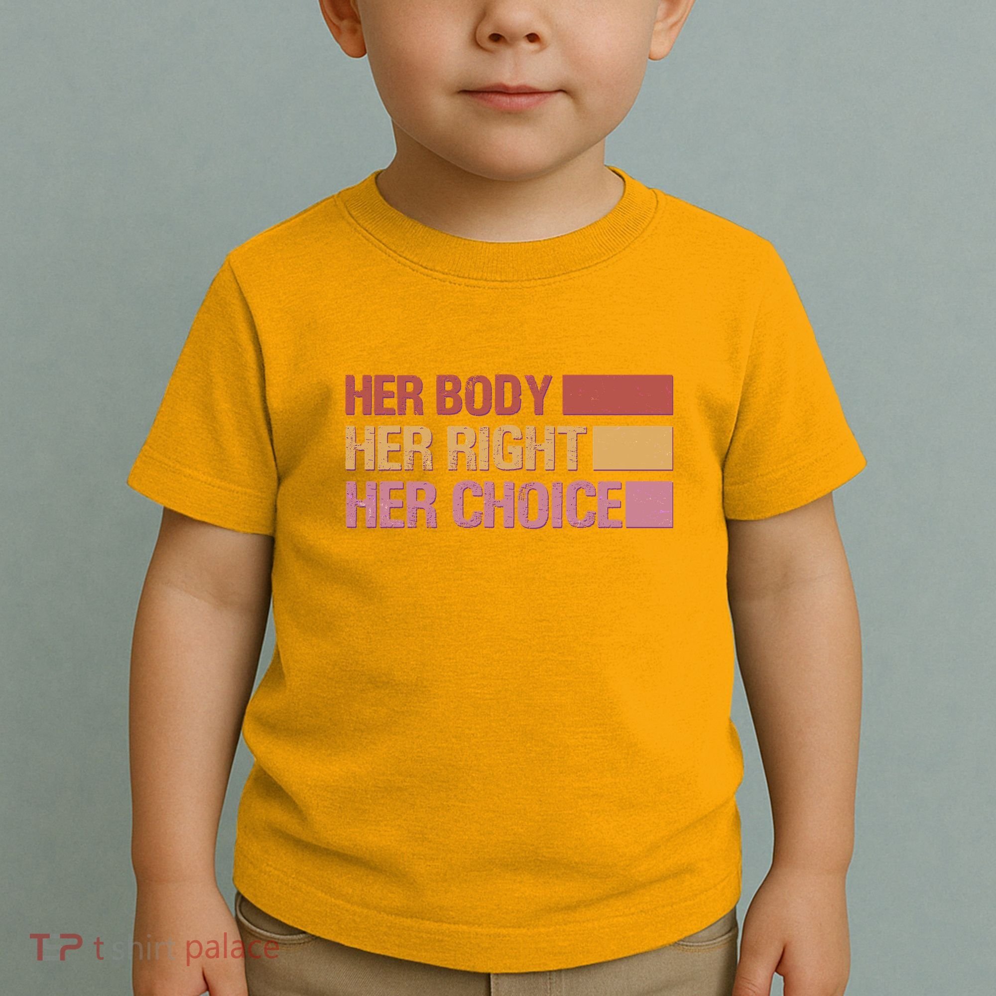 Pro Roe Her Body Her Right Her Choice Toddler T-Shirt