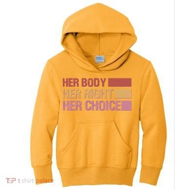 Pro Roe Her Body Her Right Her Choice Kids Hoodie