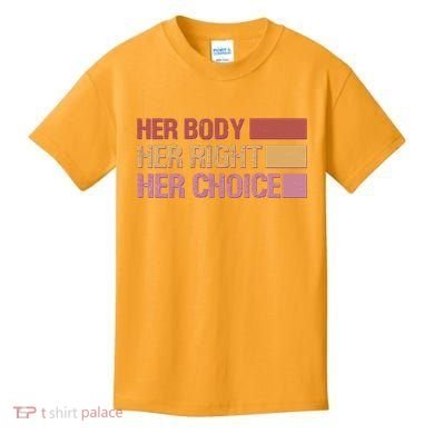 Pro Roe Her Body Her Right Her Choice Kids T-Shirt