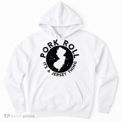 Pork Roll Ham Its A New Jersey Thing State Nj Foodie Hoodie