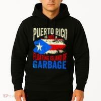 Puerto Rico Is Not A Floating Island Of Garbage Hoodie thumb 2