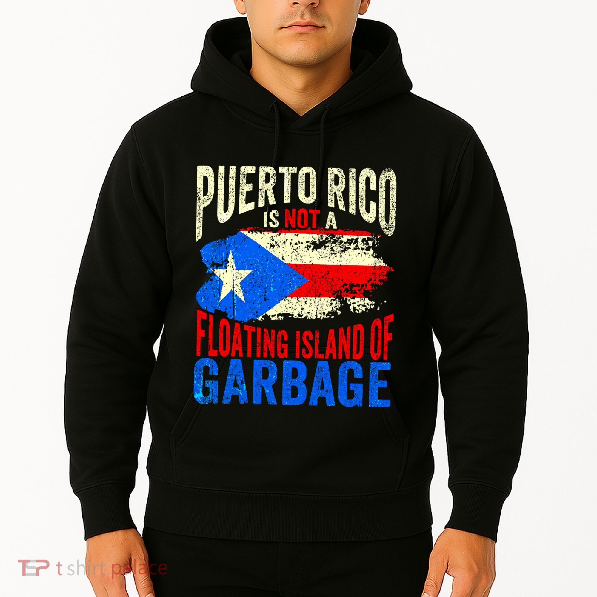 Puerto Rico Is Not A Floating Island Of Garbage Hoodie