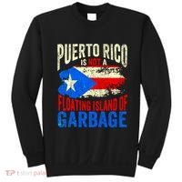 Puerto Rico Is Not A Floating Island Of Garbage Sweatshirt thumb 0