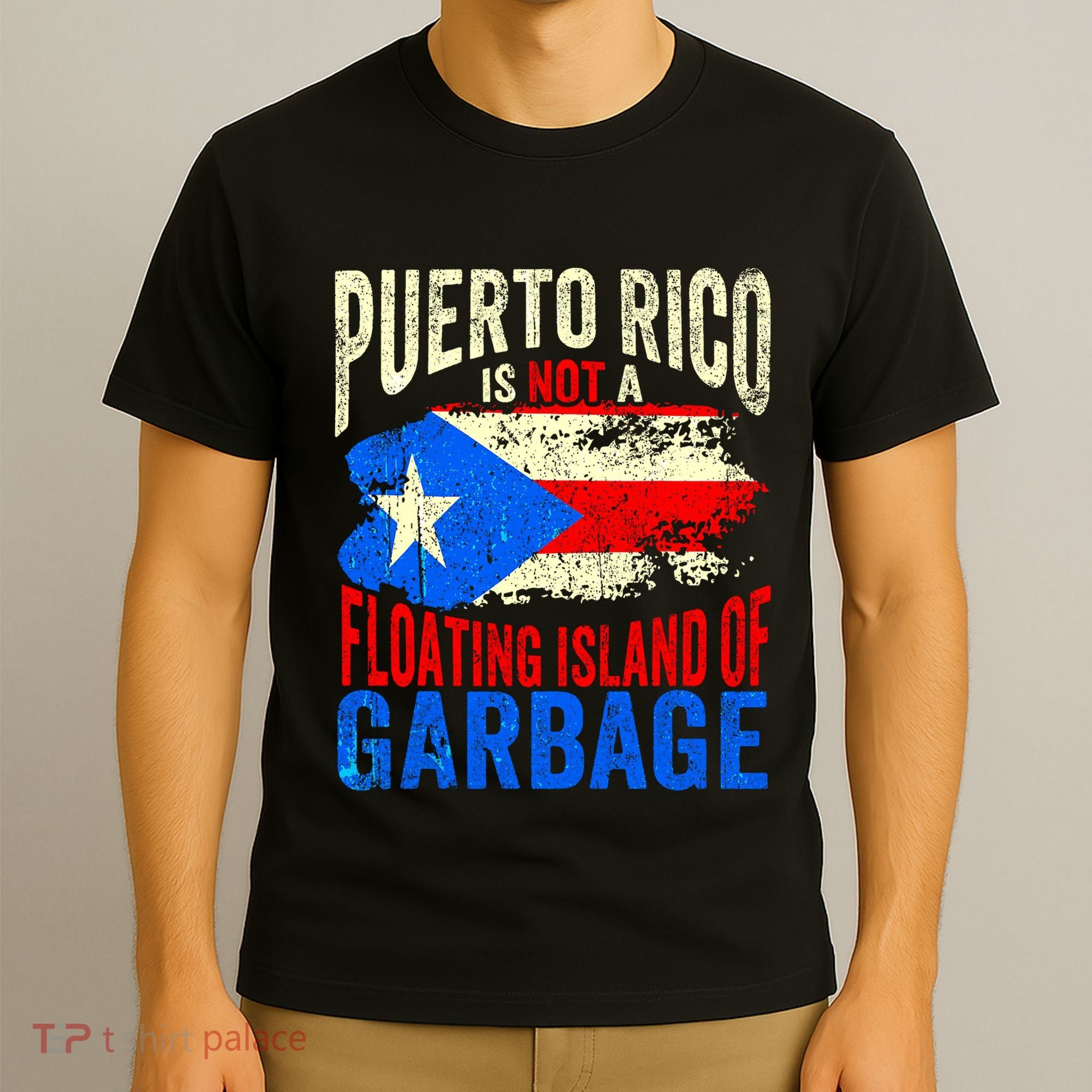 Puerto Rico Is Not A Floating Island Of Garbage T-Shirt