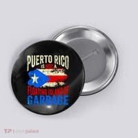 Puerto Rico Is Not A Floating Island Of Garbage Button thumb 0