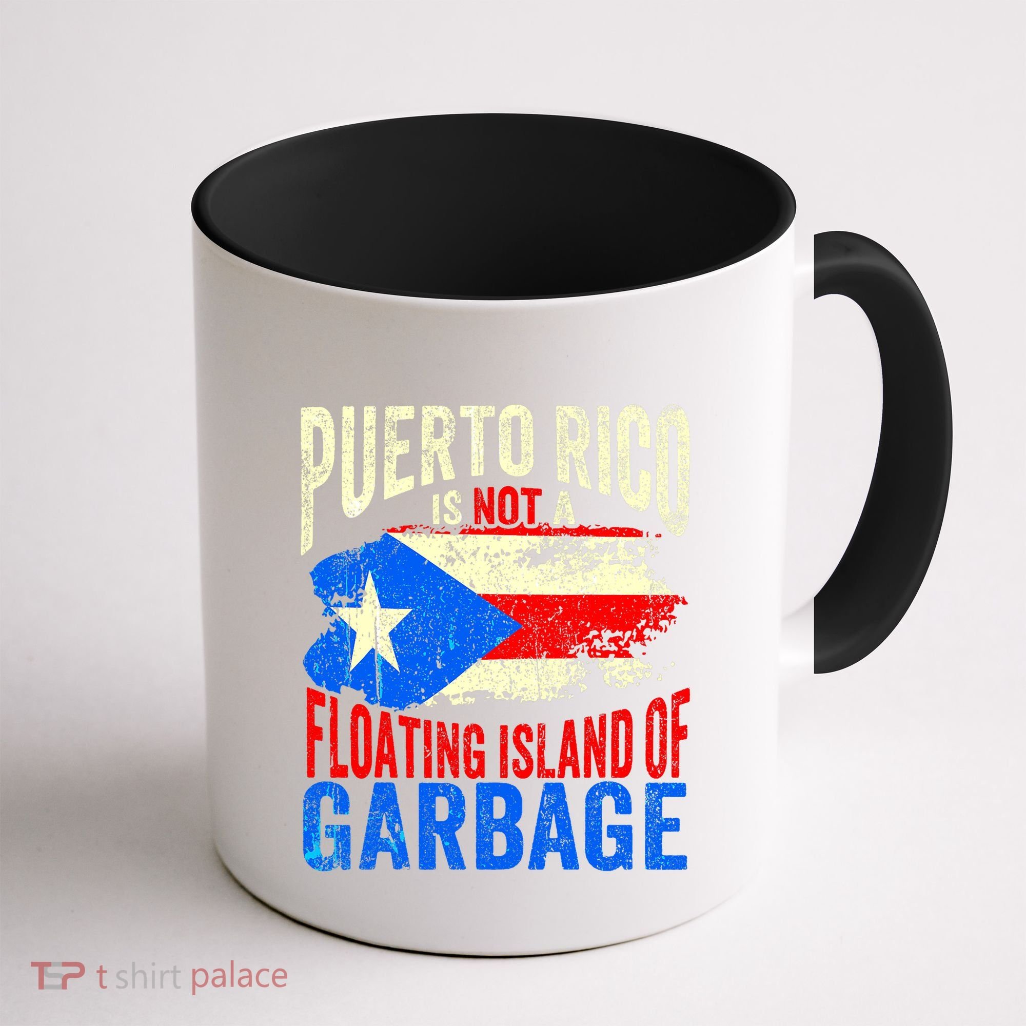 Puerto Rico Is Not A Floating Island Of Garbage Coffee Mug