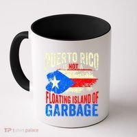 Puerto Rico Is Not A Floating Island Of Garbage Coffee Mug thumb 0