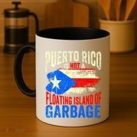 Puerto Rico Is Not A Floating Island Of Garbage Coffee Mug thumb 4