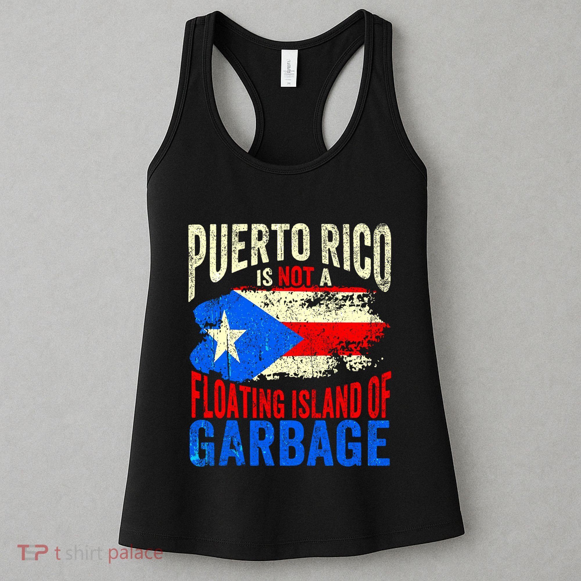 Puerto Rico Is Not A Floating Island Of Garbage Women's Tank Top