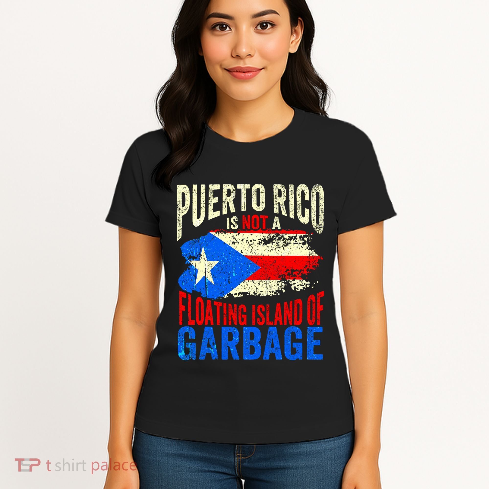 Puerto Rico Is Not A Floating Island Of Garbage Women's T-Shirt