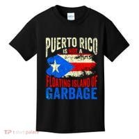 Puerto Rico Is Not A Floating Island Of Garbage Kids T-Shirt thumb 0