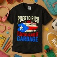 Puerto Rico Is Not A Floating Island Of Garbage Kids T-Shirt thumb 3