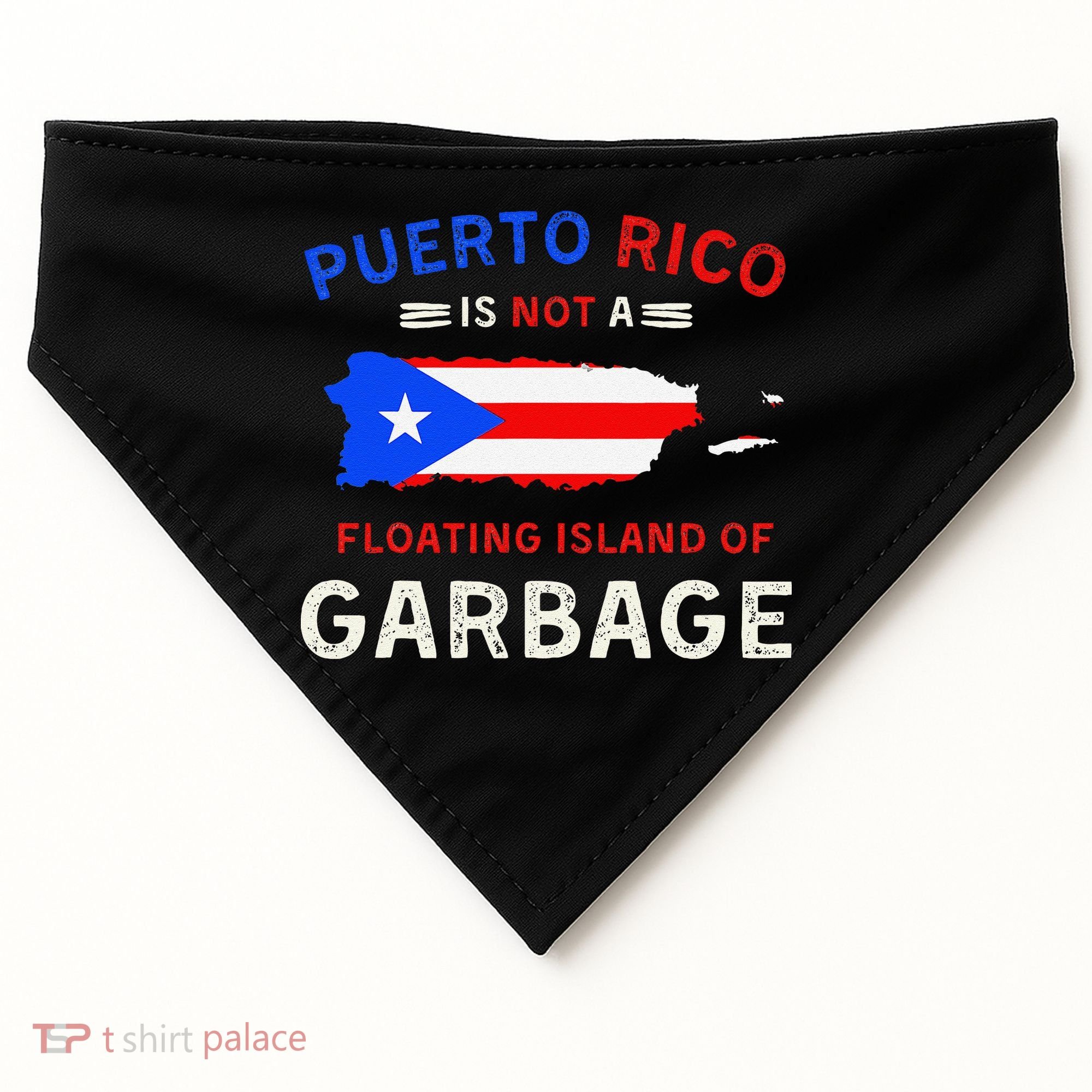 Puerto Rico Is Not A Floating Island Of Garbage USA-Made Doggie Bandana