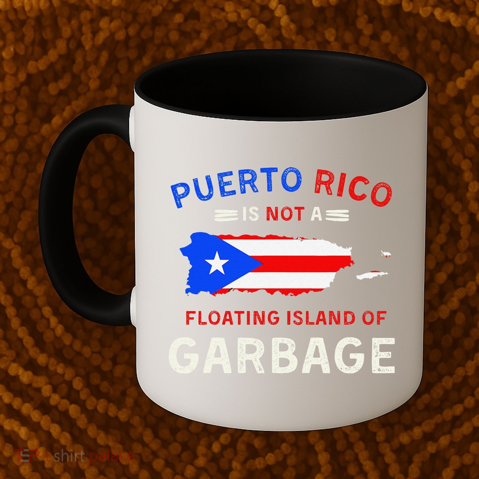 Puerto Rico Is Not A Floating Island Of Garbage Coffee Mug