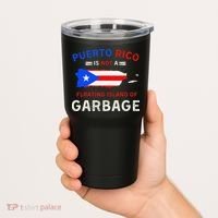 Puerto Rico Is Not A Floating Island Of Garbage Tumbler thumb 2