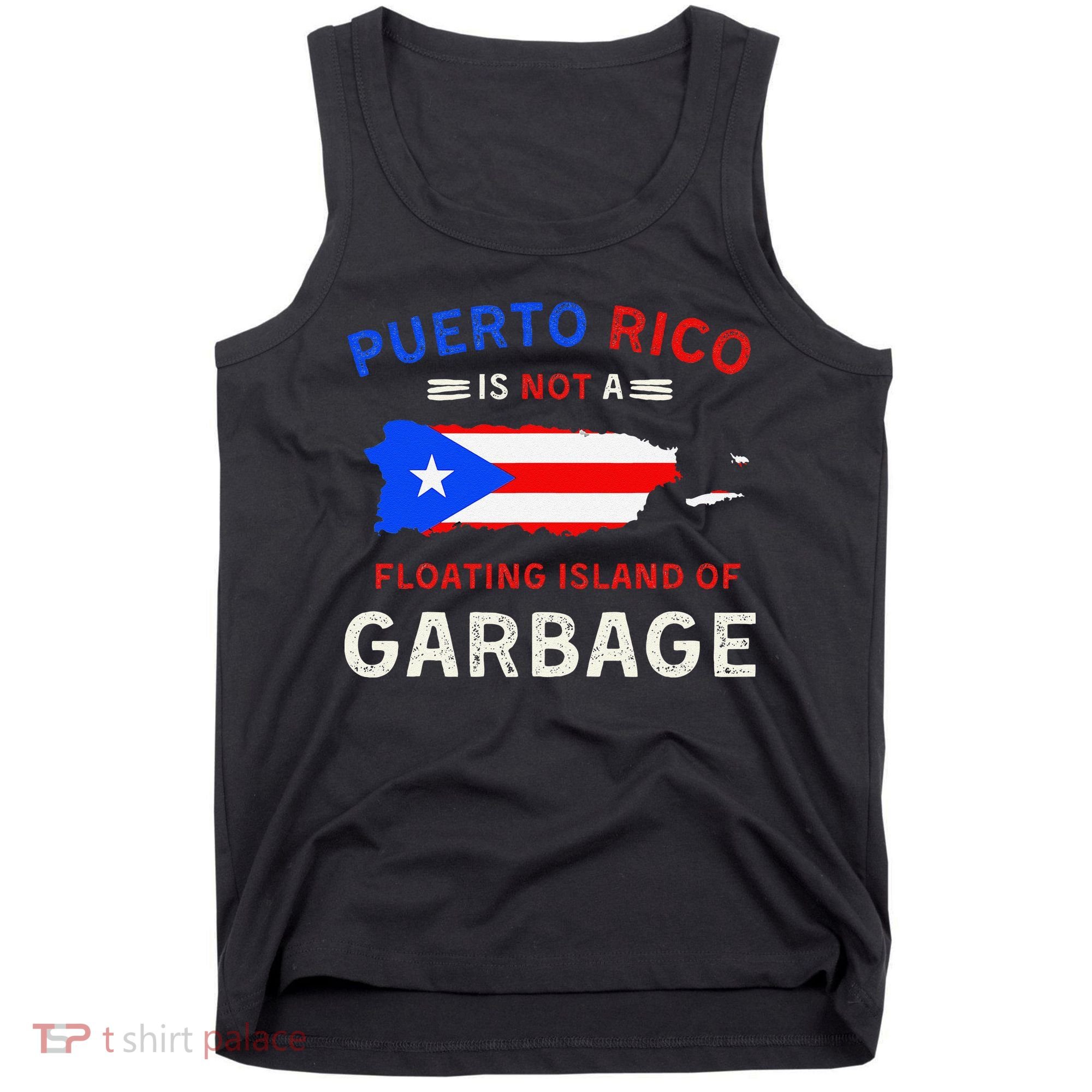Puerto Rico Is Not A Floating Island Of Garbage Tank Top