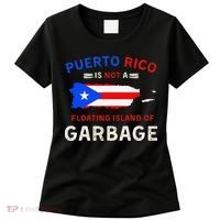 Puerto Rico Is Not A Floating Island Of Garbage Women's T-Shirt thumb 0
