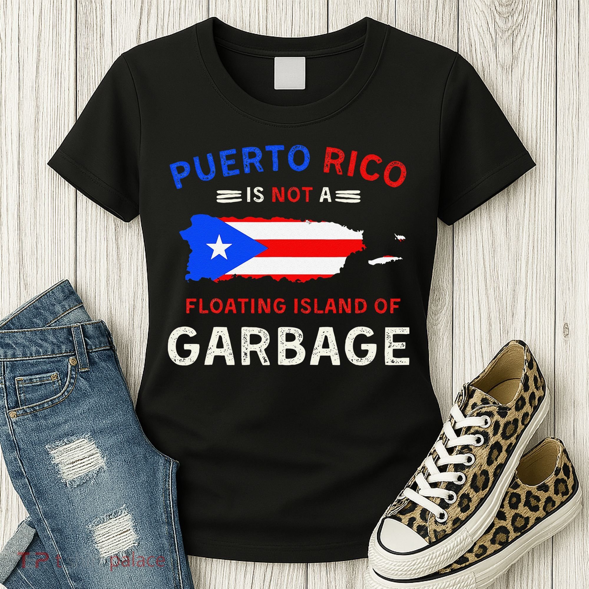 Puerto Rico Is Not A Floating Island Of Garbage Women's T-Shirt