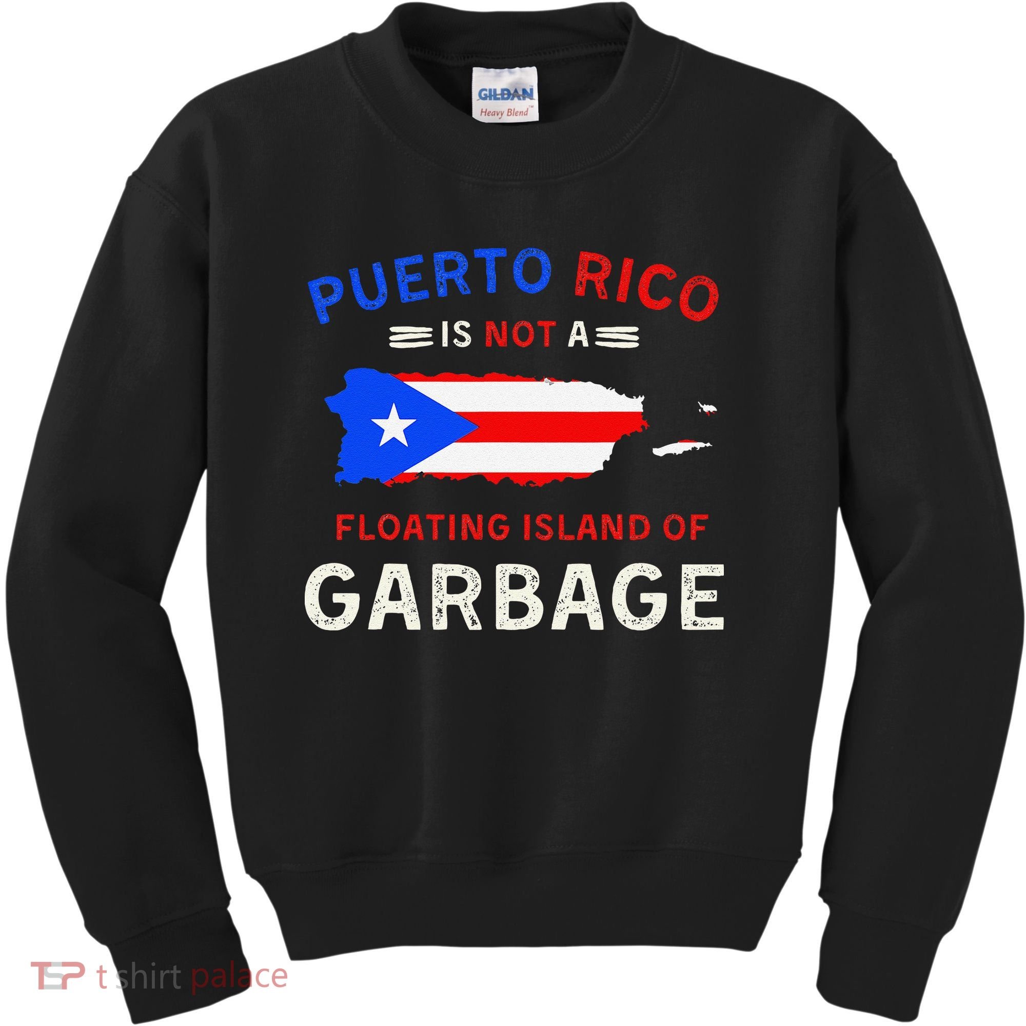 Puerto Rico Is Not A Floating Island Of Garbage Kids Sweatshirt