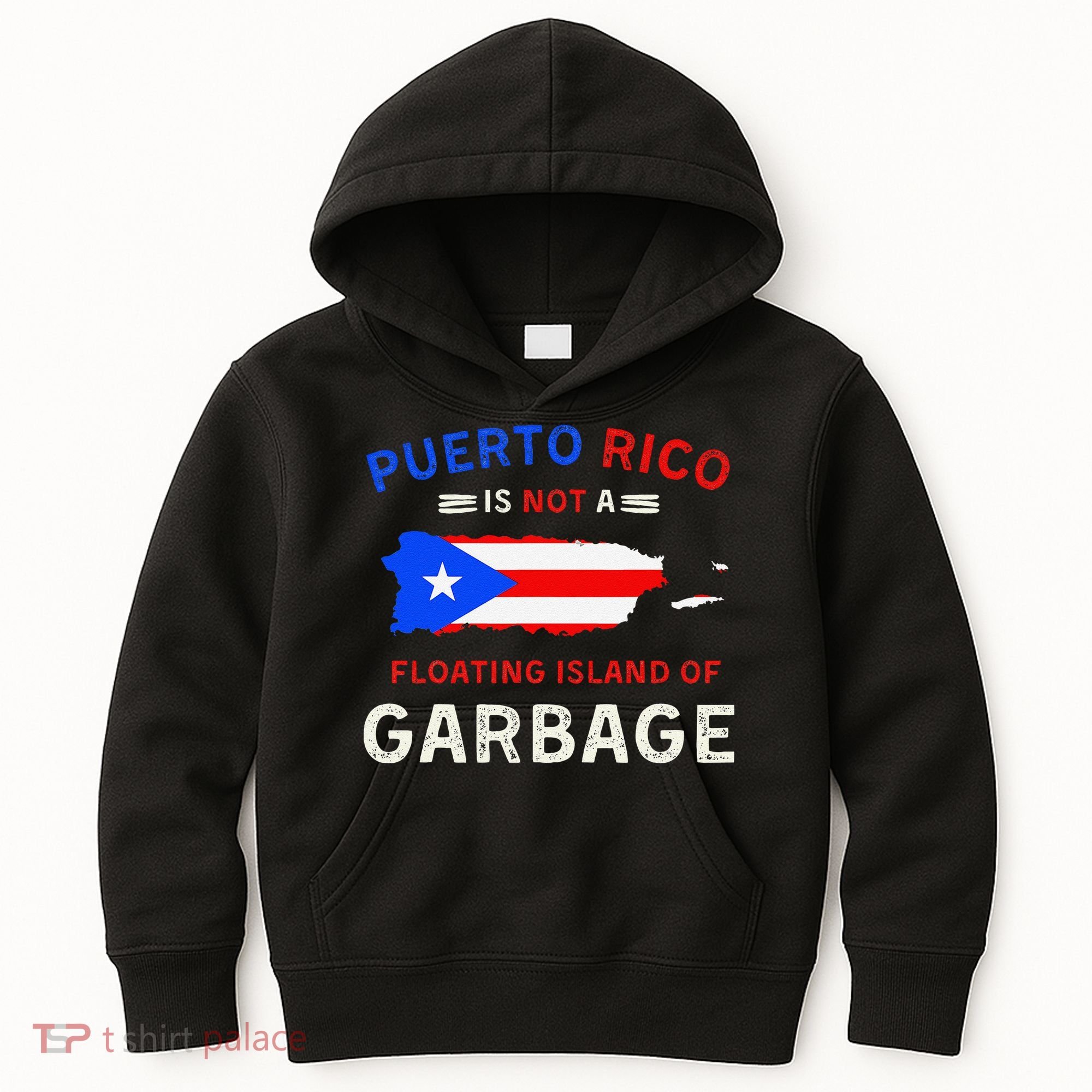 Puerto Rico Is Not A Floating Island Of Garbage Kids Hoodie