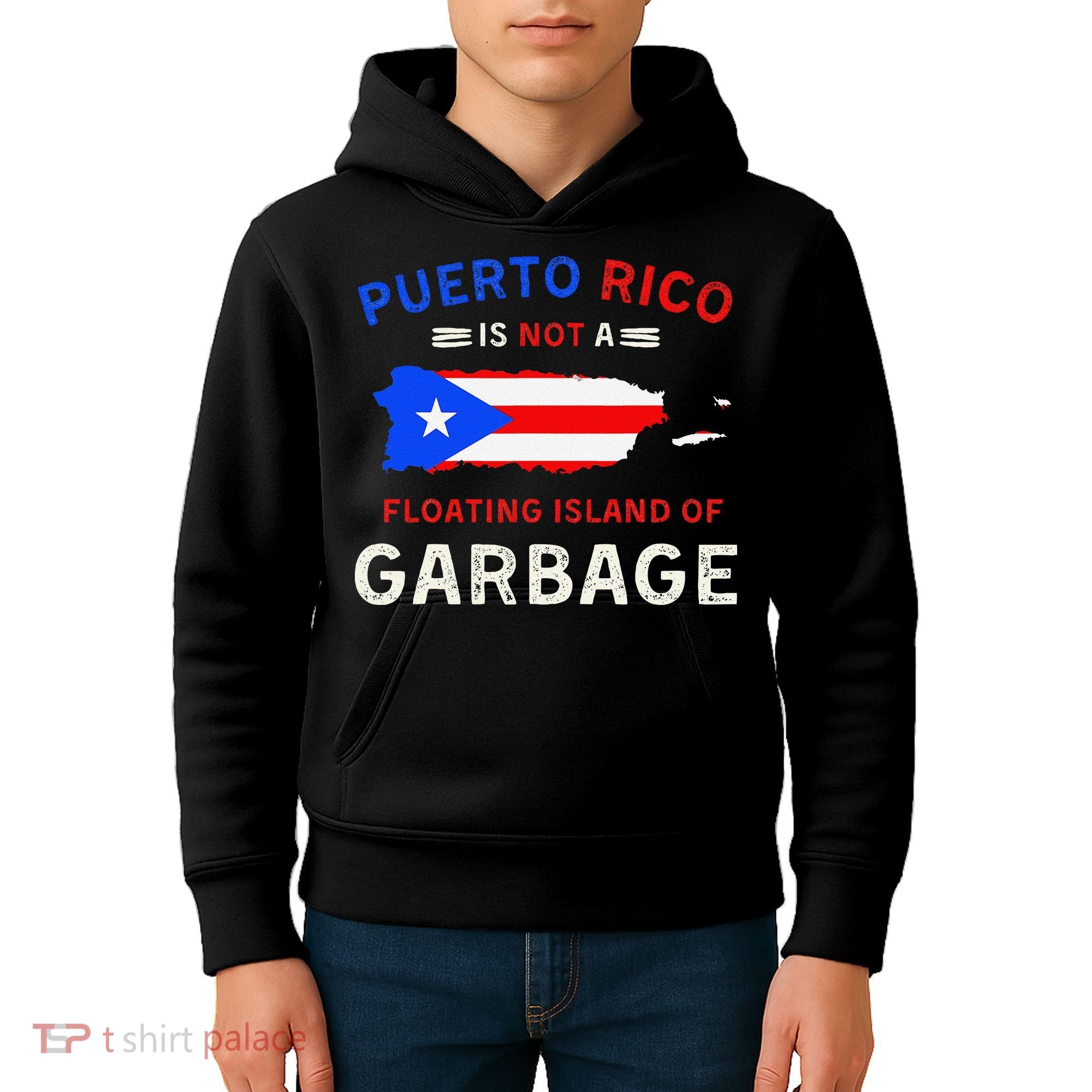 Puerto Rico Is Not A Floating Island Of Garbage Kids Hoodie