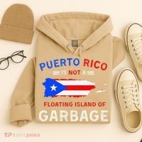 Puerto Rico Is Not A Floating Island Of Garbage Hoodie thumb 4