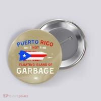Puerto Rico Is Not A Floating Island Of Garbage Button thumb 0
