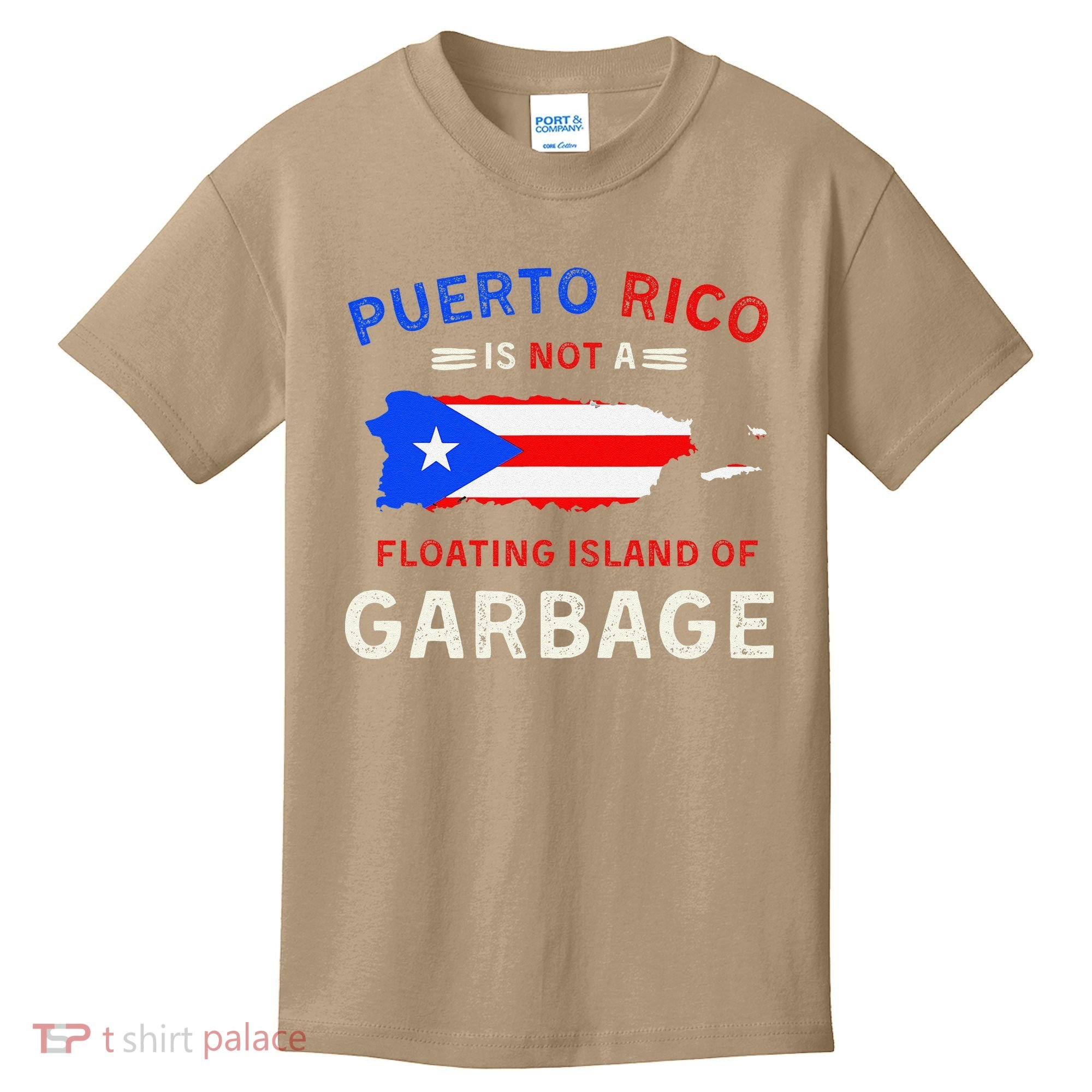 Puerto Rico Is Not A Floating Island Of Garbage Kids T-Shirt