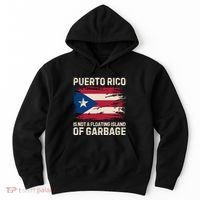Puerto Rico Is Not A Floating Island Of Garbage Hoodie thumb 0