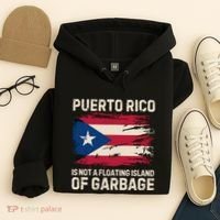 Puerto Rico Is Not A Floating Island Of Garbage Hoodie thumb 4