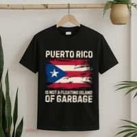 Puerto Rico Is Not A Floating Island Of Garbage T-Shirt thumb 2
