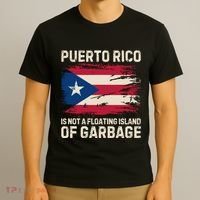 Puerto Rico Is Not A Floating Island Of Garbage T-Shirt thumb 3