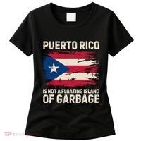 Puerto Rico Is Not A Floating Island Of Garbage Women's T-Shirt thumb 0