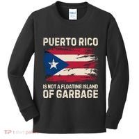 Puerto Rico Is Not A Floating Island Of Garbage Kids Long Sleeve Shirt thumb 0