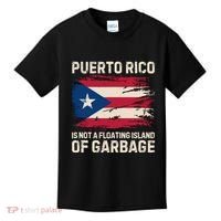 Puerto Rico Is Not A Floating Island Of Garbage Kids T-Shirt thumb 0