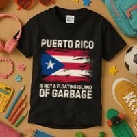Puerto Rico Is Not A Floating Island Of Garbage Kids T-Shirt thumb 3