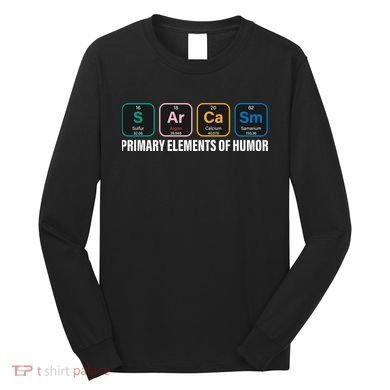Primary Elements of Humor Long Sleeve Shirt