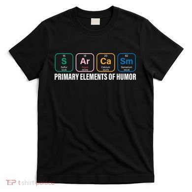 Primary Elements of Humor T-Shirt